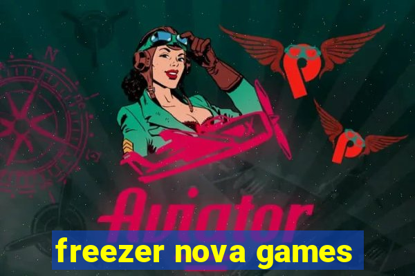 freezer nova games